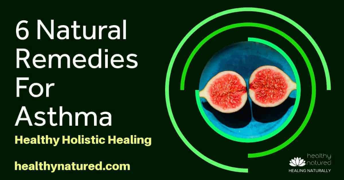 6 Natural Remedies For Asthma Can You Treat Asthma At Home