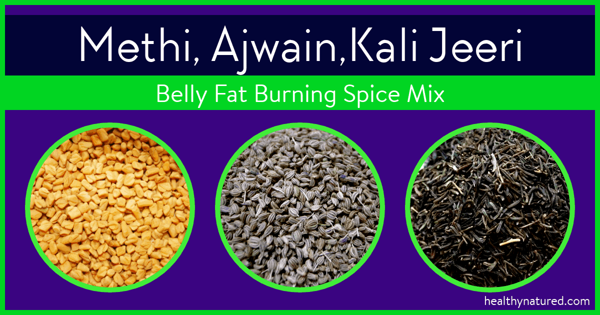 Methi Ajwain Kali Jeeri Powder N O 1 Best Belly Fat Burner