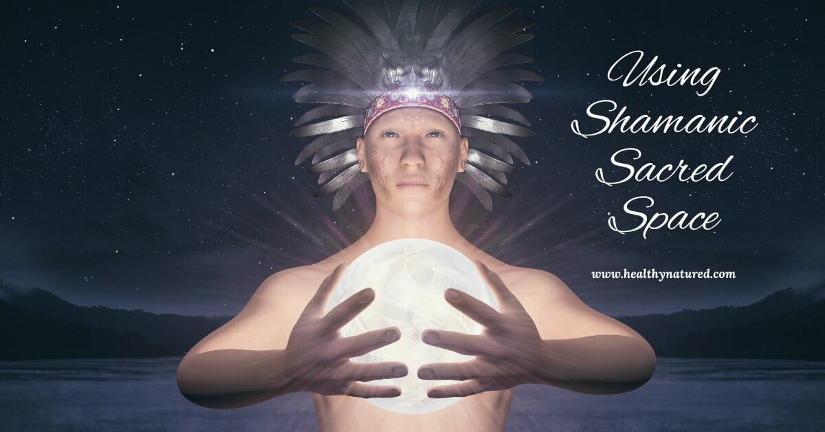 opening shamanic sacred space