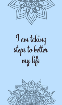 I am taking steps to better myself